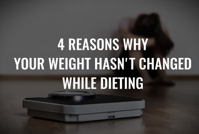 4 Reasons Why Your Weight Hasn't Changed Even Though You're Dieting