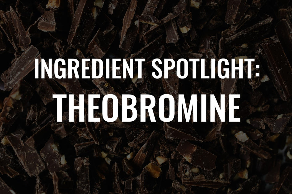Ingredient Spotlight: Theobromine – KillerLabz