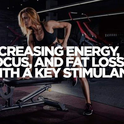 Increasing Energy, Focus, And Fat Loss With A Key Stimulant