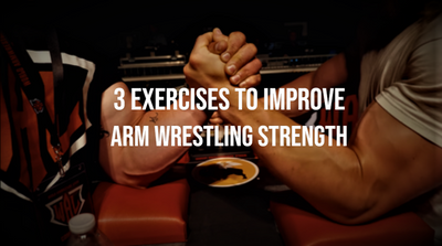 3 Exercises To Improve Arm Wrestling Strength