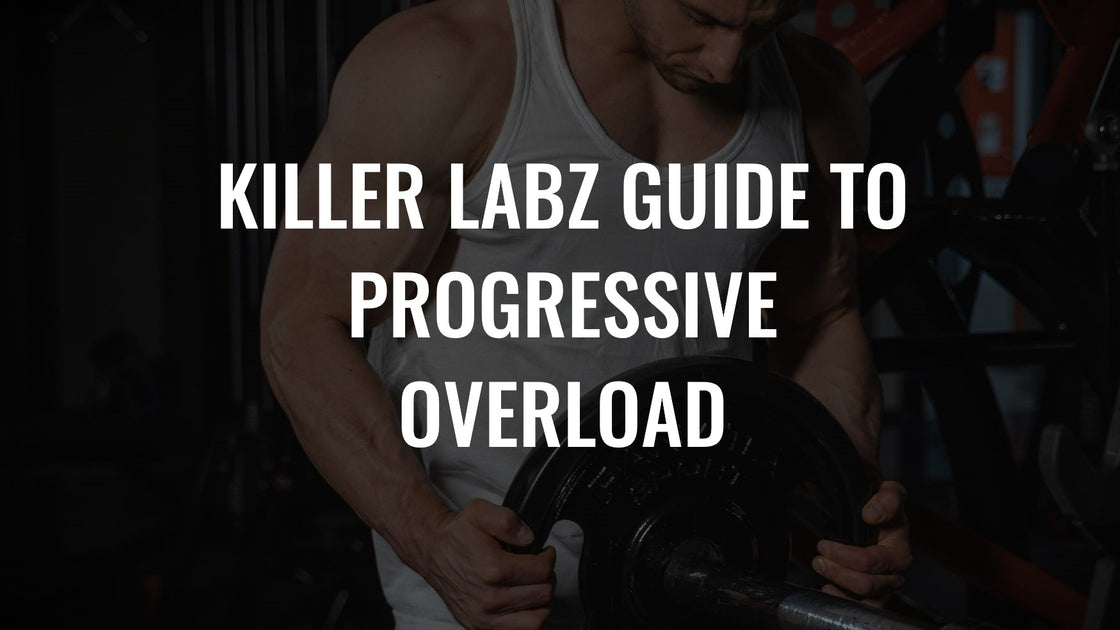 From Novice to Beast Mode: Killer Labz Guide to Progressive Overload ...