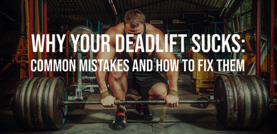 Why Your Deadlift Sucks: Common Mistakes And How To Fix Them