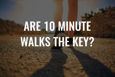 Are Ten Minute Walks The Key To Fat Loss And Muscle Gain